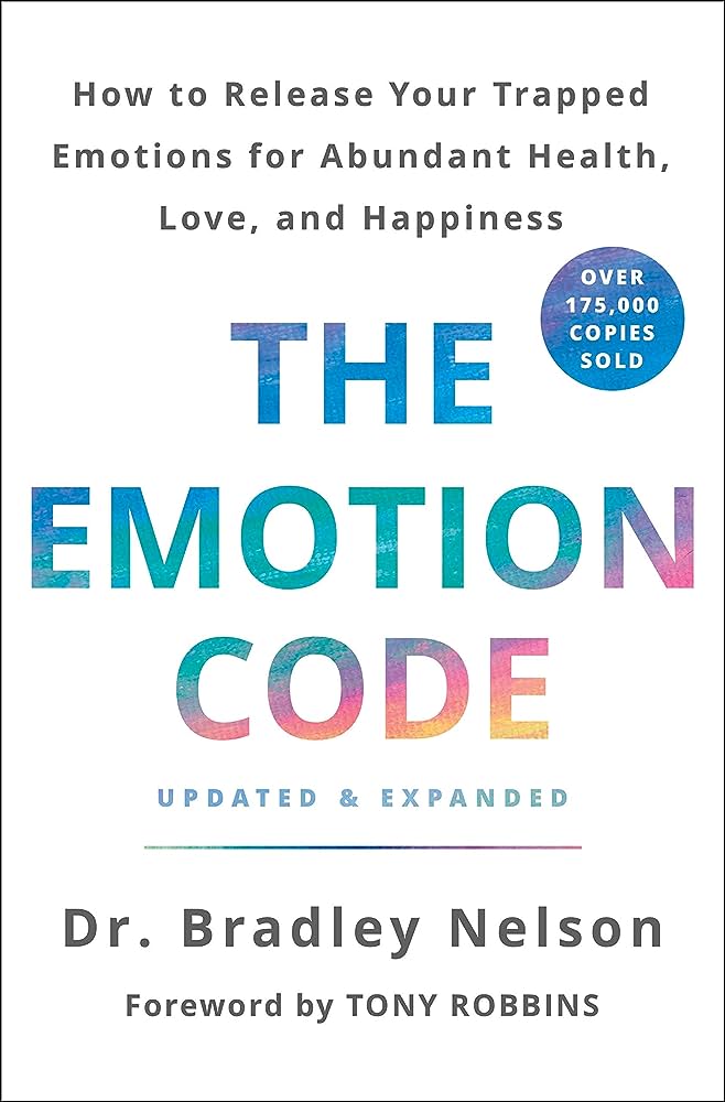 The Emotion Code; Dr Bradley Nelson