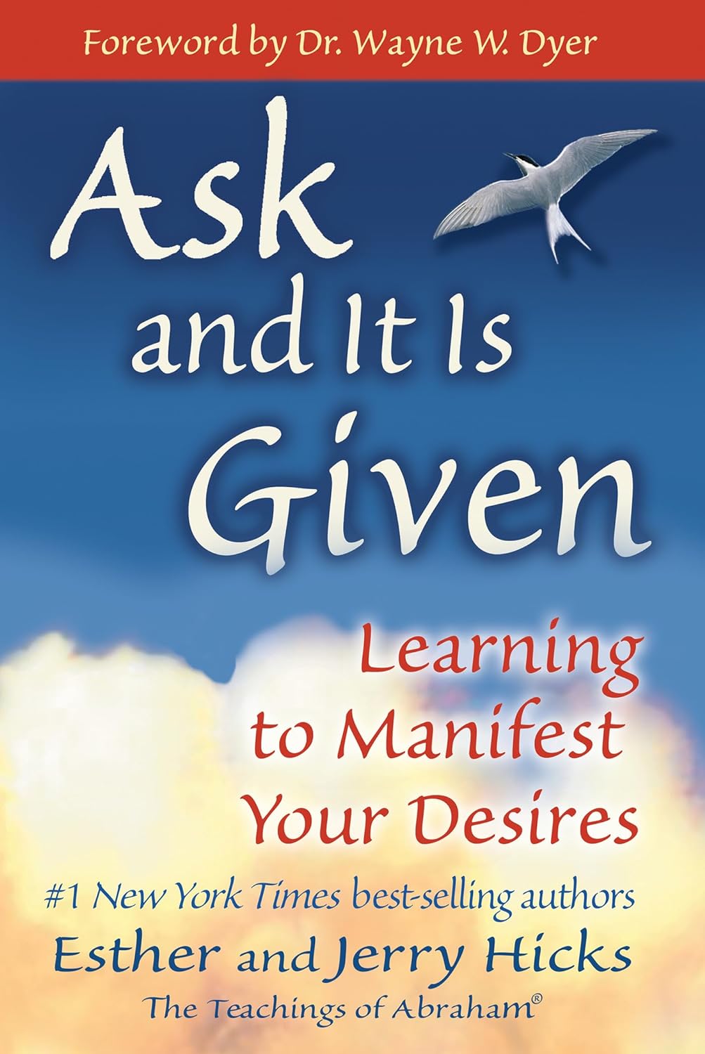 Ask and It Is Given: Learning to Manifest Your Desires; Esther and Jerry Hicks