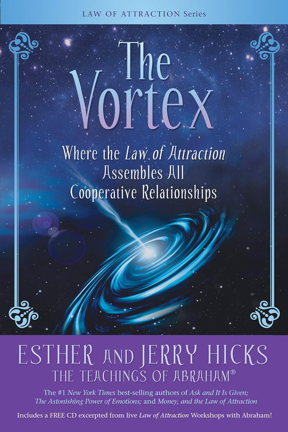 The Vortex: Where the Law of Attraction Assembles All Cooperative Relationships; Esther & Jerry Hicks