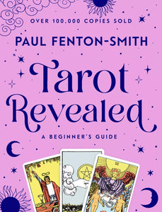 The Tarot Revealed, A Beginner's Guide; Paul Fenton-Smith