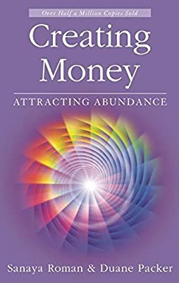 Creating Money, Attracting Abundance; Sanaya Roman & Duane Packer