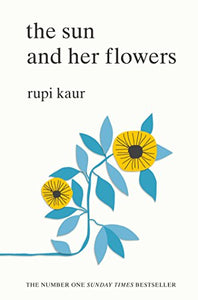 The Sun and Her Flowers; Rupi Kaur