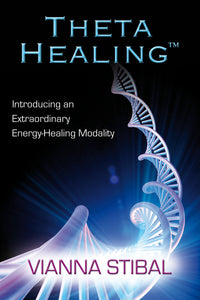 Theta Healing; Vianna Stibal