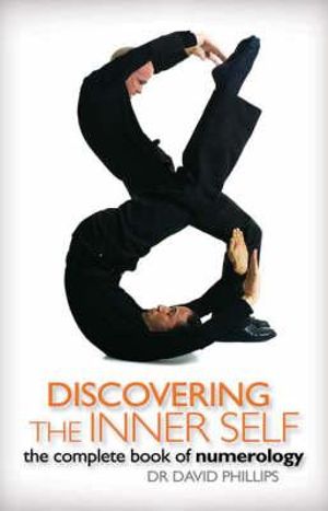 Discovering the Inner Self, The Complete Book of Numerology; Dr. David A. Phillips