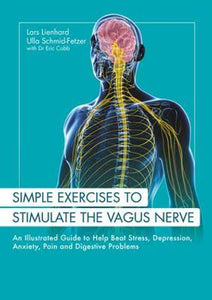 Simple Exercises to Stimulate the Vagus Nerve; Lars Lienhard, Ulla Schmid-Fetzer